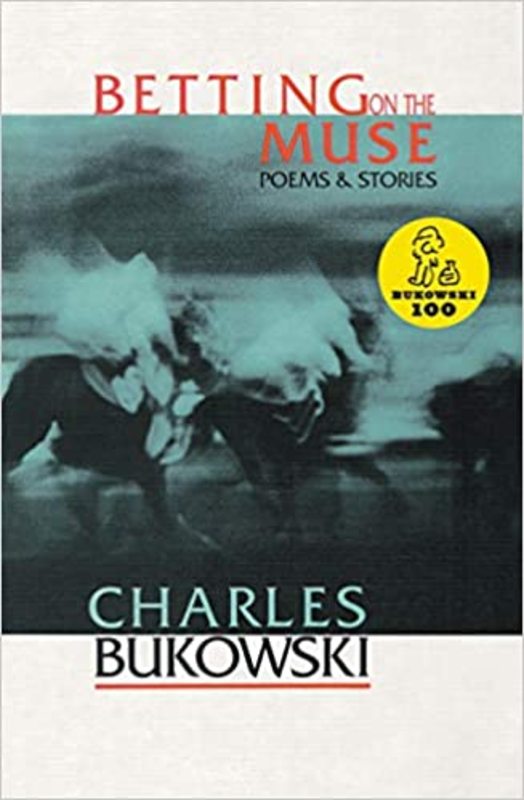 Book cover for "Betting on the Muse" by Charles Bukowski