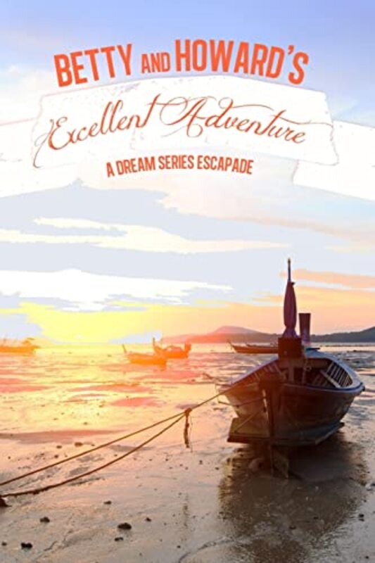 Book cover for "Betty and Howard's Excellent Adventure" by JJ DiBenedetto