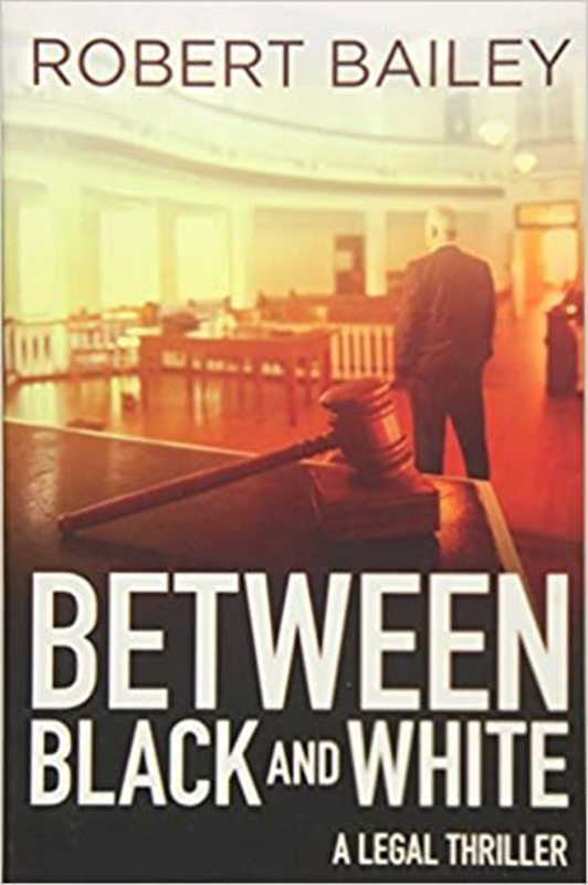Book cover for "Between Black and White" by Robert Bailey