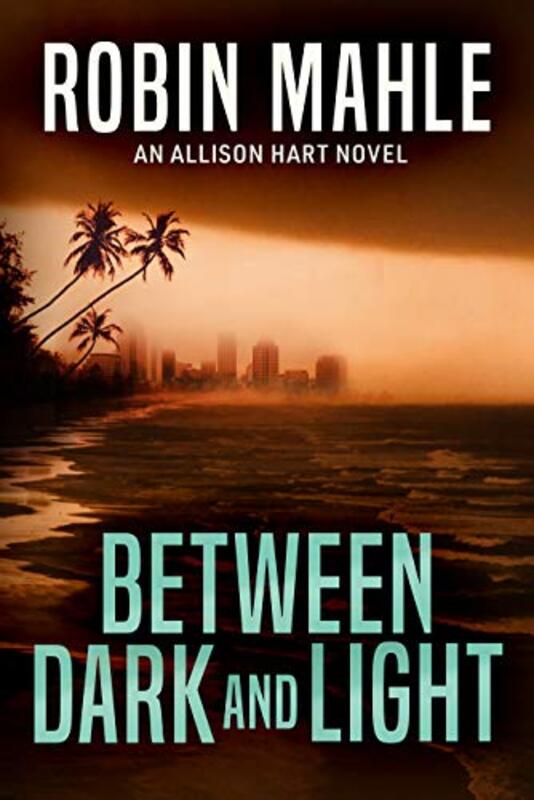 Book cover for "Between Dark and Light" by Robin Mahle