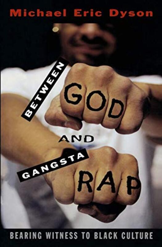 Book cover for "Between God and Gangsta Rap" by Michael Eric Dyson