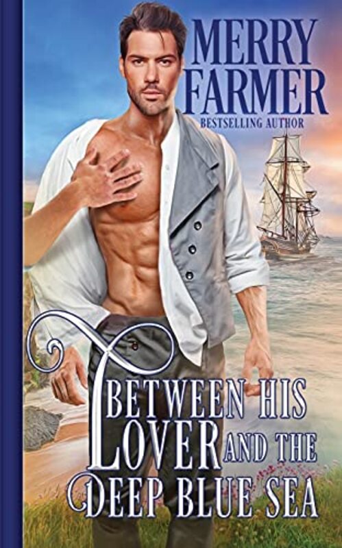 Book cover for "Between His Lover and the Deep Blue Sea" by Merry Farmer
