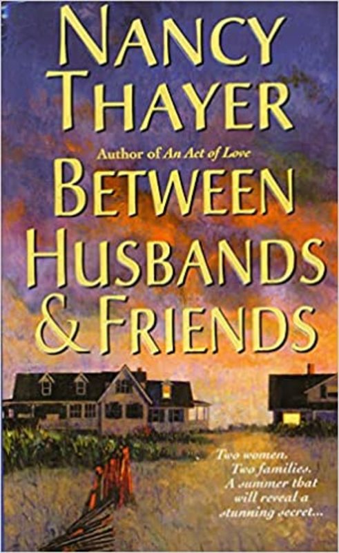 Book cover for "Between Husbands and Friends" by Nancy Thayer
