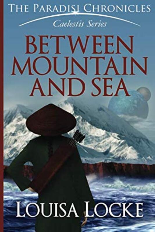Book cover for "Between Mountain and Sea" by M Louisa Locke