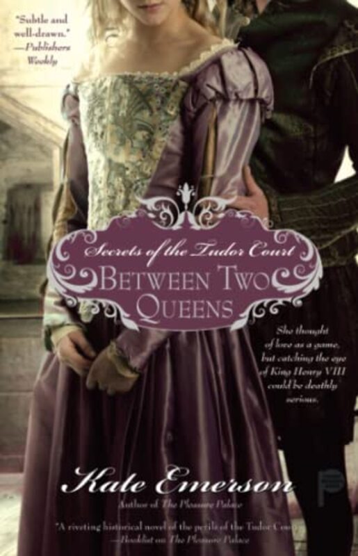 Book cover for "Between Two Queens" by Kate Emerson