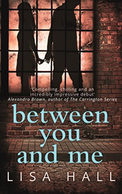 Book cover for "Between You and Me" by Lisa Hall