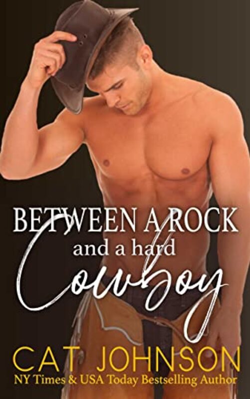 Book cover for "Between a Rock and a Hard Cowboy" by Cat Johnson