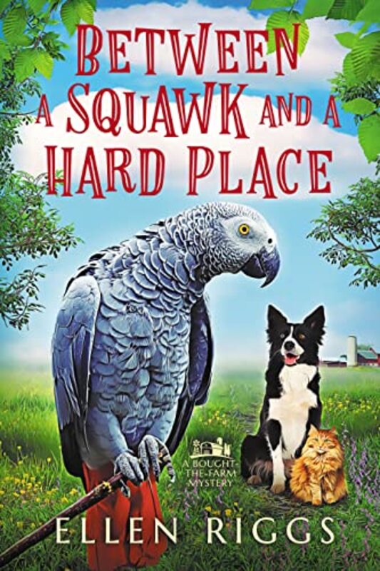Book cover for "Between a Squawk and a Hard Place" by Ellen Riggs