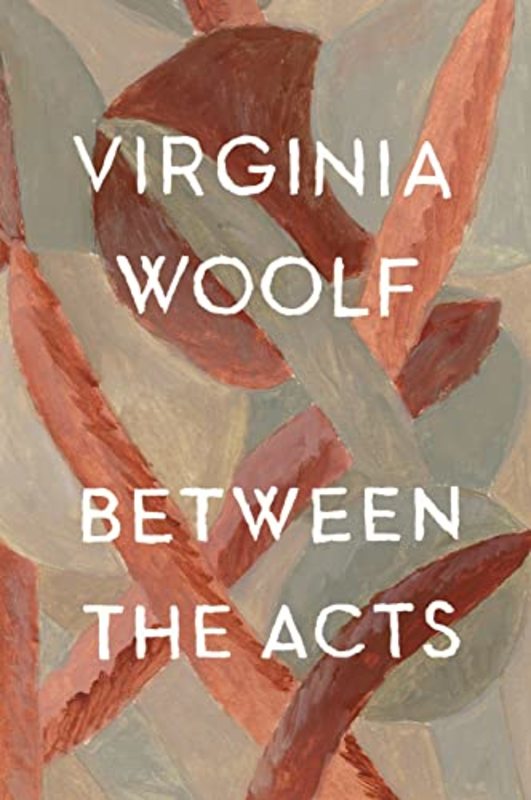 Book cover for "Between the Acts" by Virginia Woolf