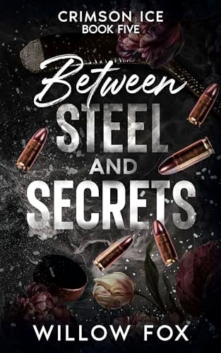 Book cover for "Between Steel and Secrets" by Willow Fox