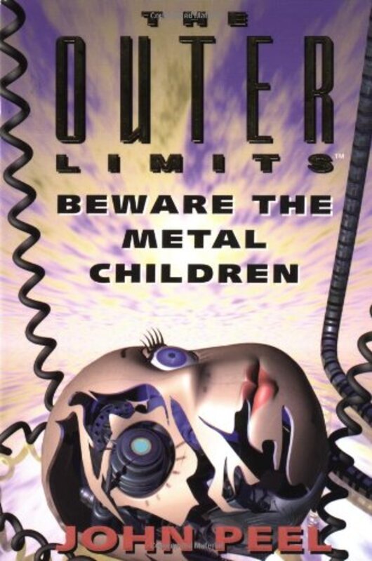 Book cover for "Beware the Metal Children" by John Peel