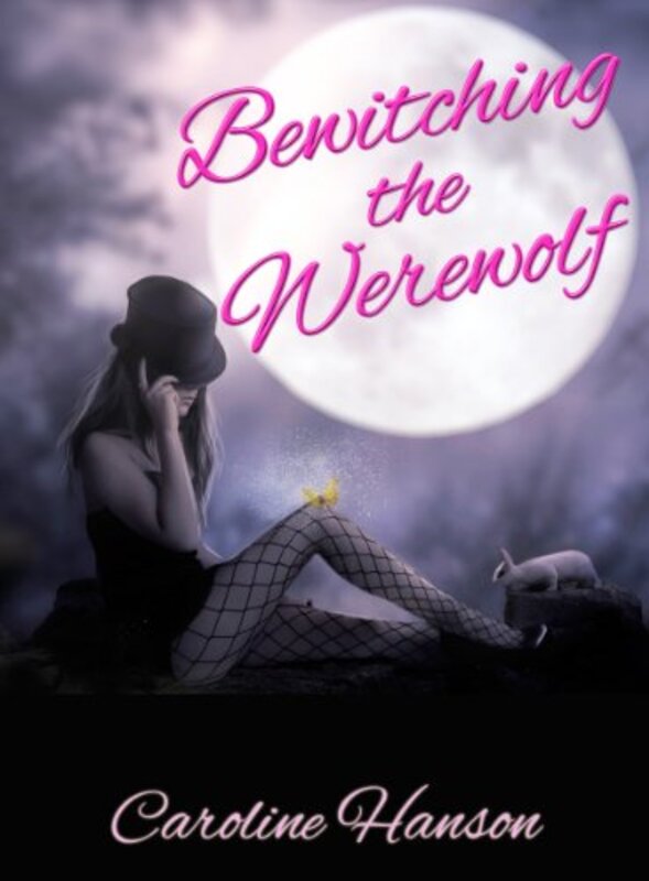 Book cover for "Bewitching the Werewolf" by Caroline Hanson