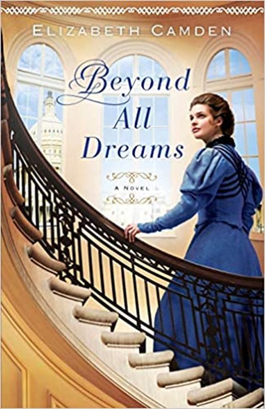 Book cover for "Beyond All Dreams" by Elizabeth Camden