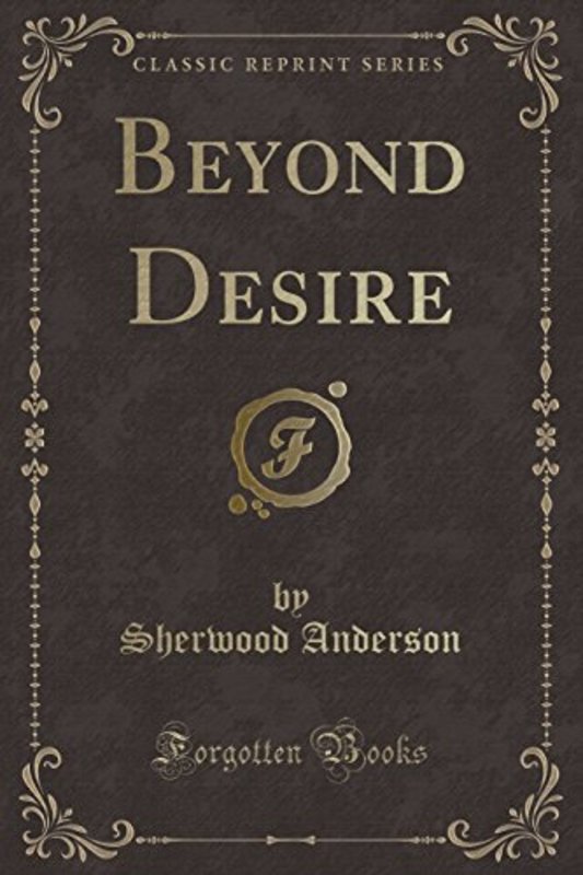 Book cover for "Beyond Desire" by Sherwood Anderson