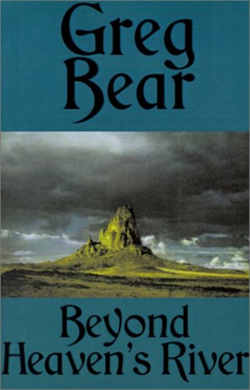 Book cover for "Beyond Heaven's River" by Greg Bear