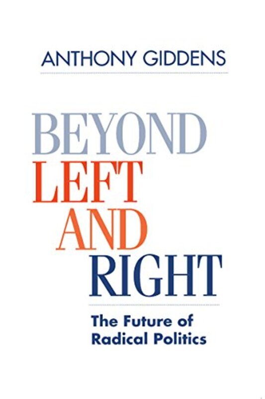 Book cover for "Beyond Left and Right: The Future of Radical Politics" by Anthony Giddens