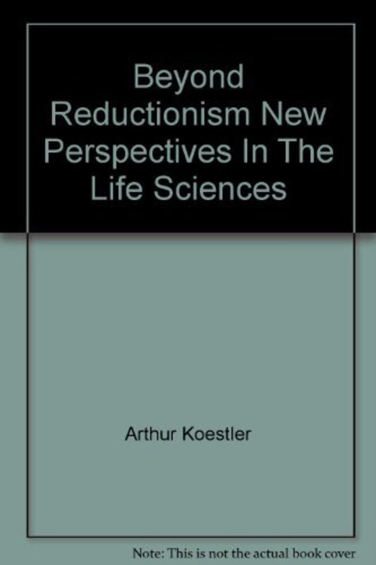 Book cover for "Beyond Reductionism" by Arthur Koestler