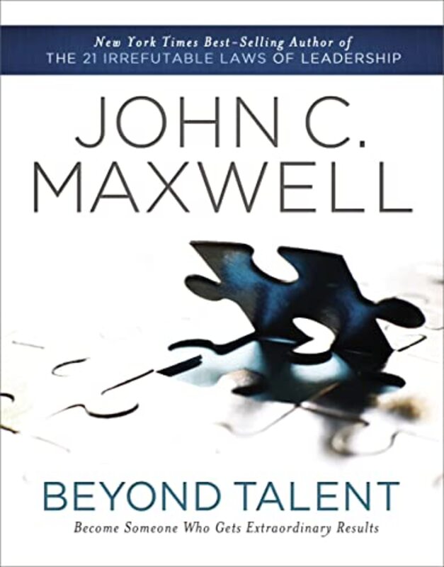 Book cover for "Beyond Talent: Become Someone Who Gets Extraordinary Results" by John C Maxwell