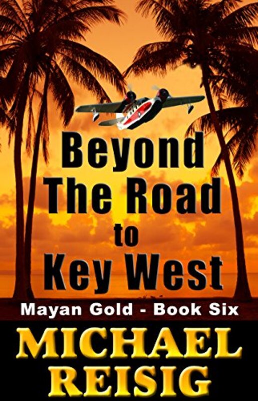 Book cover for "Beyond The Road To Key West" by Michael Reisig