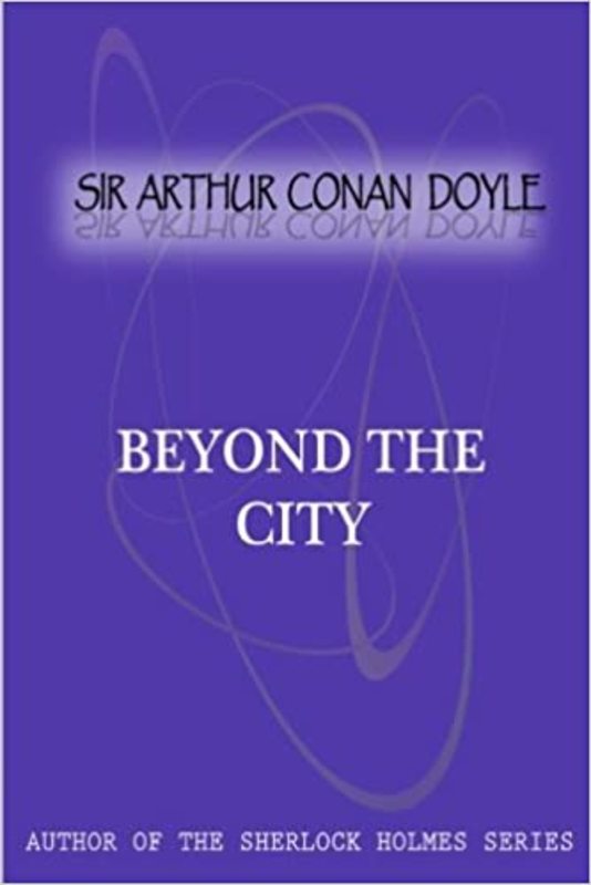 Book cover for "Beyond the City" by Arthur Conan Doyle