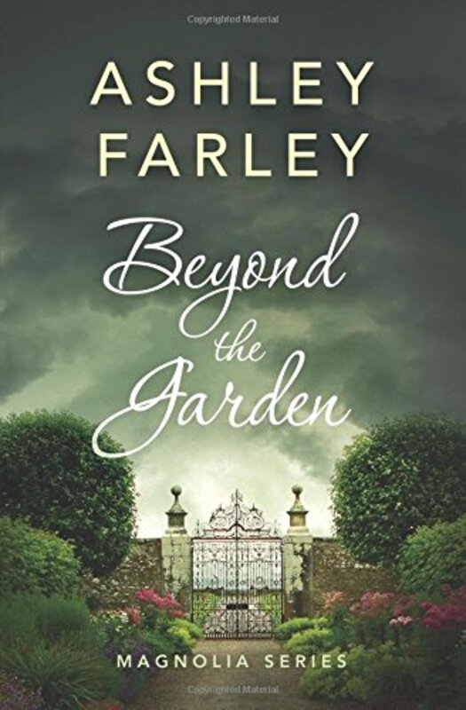 Book cover for "Beyond the Garden" by Ashley Farley