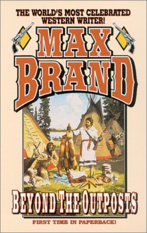 Book cover for "Beyond the Outposts" by Max Brand