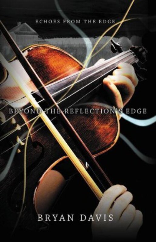 Book cover for "Beyond the Reflection's Edge" by Bryan Davis