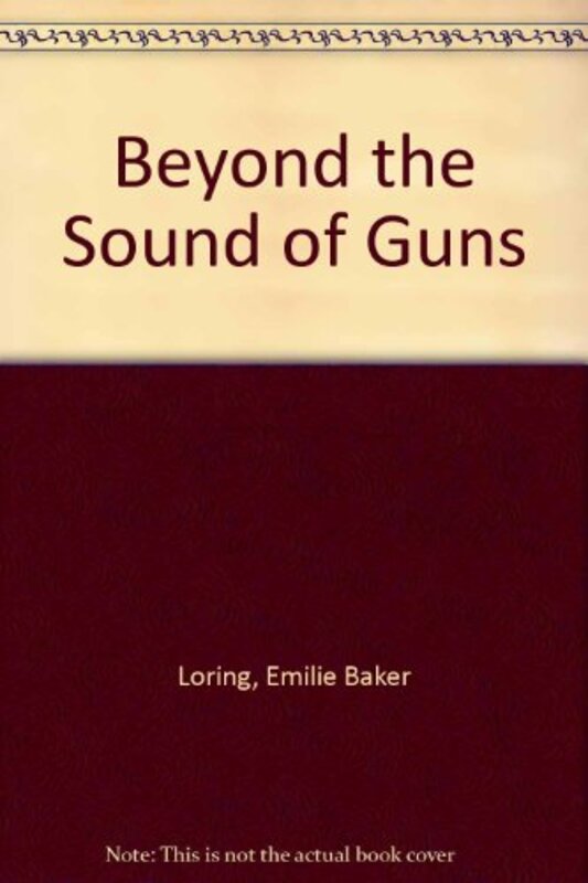 Book cover for "Beyond the Sound of Guns" by Emilie Loring