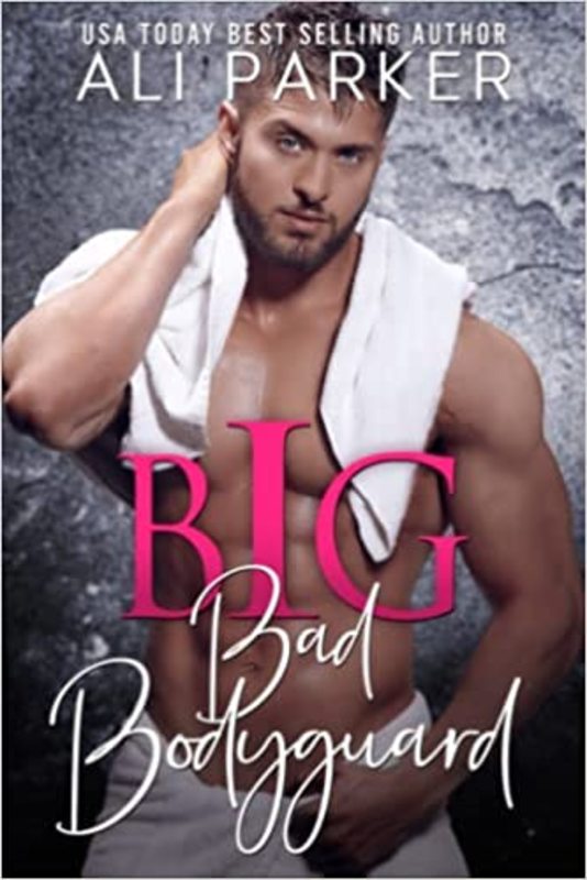 Book cover for "Big Bad Bodyguard" by Ali Parker
