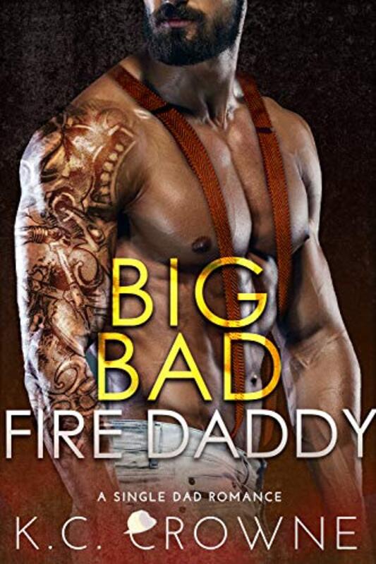 Book cover for "Big Bad Fire Daddy" by KC Crowne