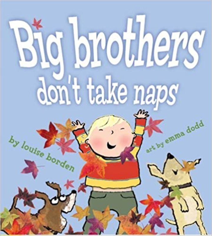 Book cover for "Big Brothers Don't Take Naps" by Louise Borden