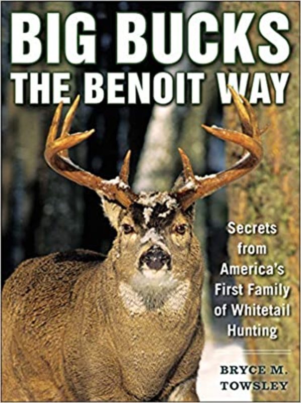 Book cover for "Big Bucks the Benoit Way" by Bryce M. Towsley