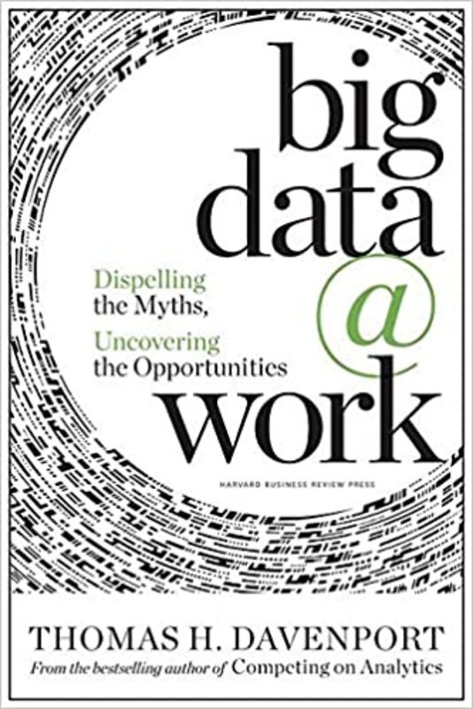 Book cover for "Big Data at Work" by Thomas H. Davenport