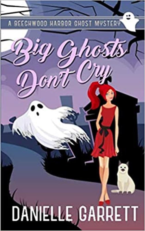 Book cover for "Big Ghosts Don't Cry" by Danielle Garrett