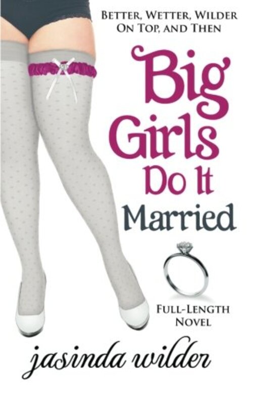 Book cover for "Big Girls Do It Married" by Jasinda Wilder