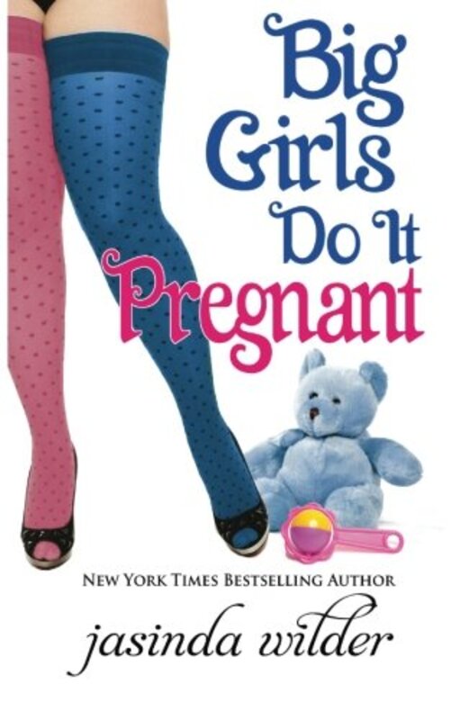Book cover for "Big Girls Do It Pregnant" by Jasinda Wilder