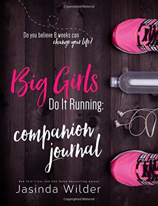 Book cover for "Big Girls Do It Running Companion Journal / You Can Do It Companion Journal" by Jasinda Wilder