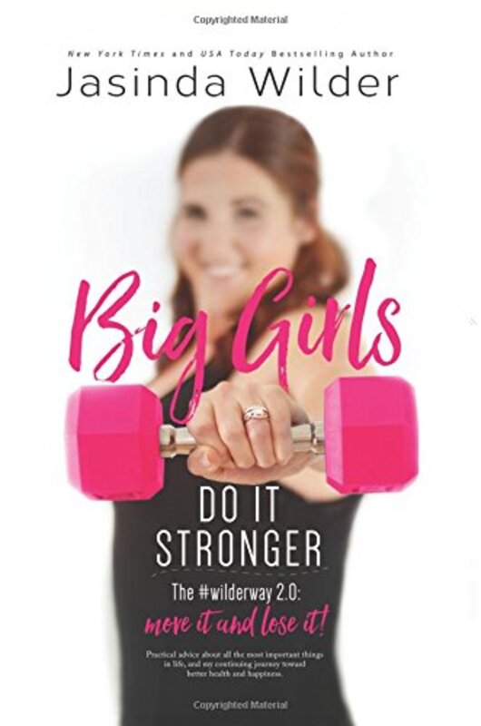 Book cover for "Big Girls Do It Stronger / You Can Do It: Strength" by Jasinda Wilder