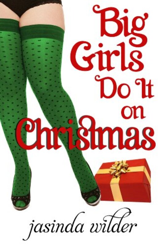 Book cover for "Big Girls Do It on Christmas" by Jasinda Wilder