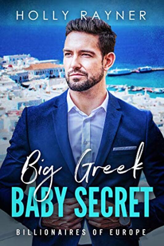 Book cover for "Big Greek Baby Secret" by Holly Rayner