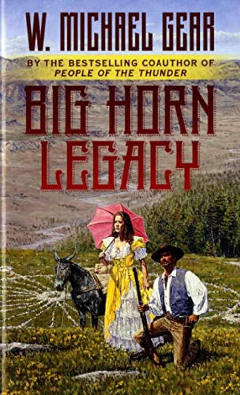 Book cover for "Big Horn Legacy" by W Michael Gear