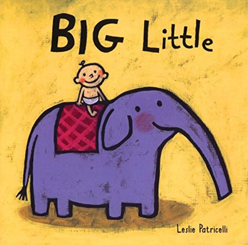 Book cover for "Big Little" by Leslie Patricelli