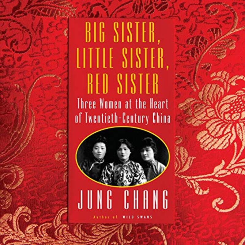 Book cover for "Big Sister, Little Sister, Red Sister" by Jung Chang