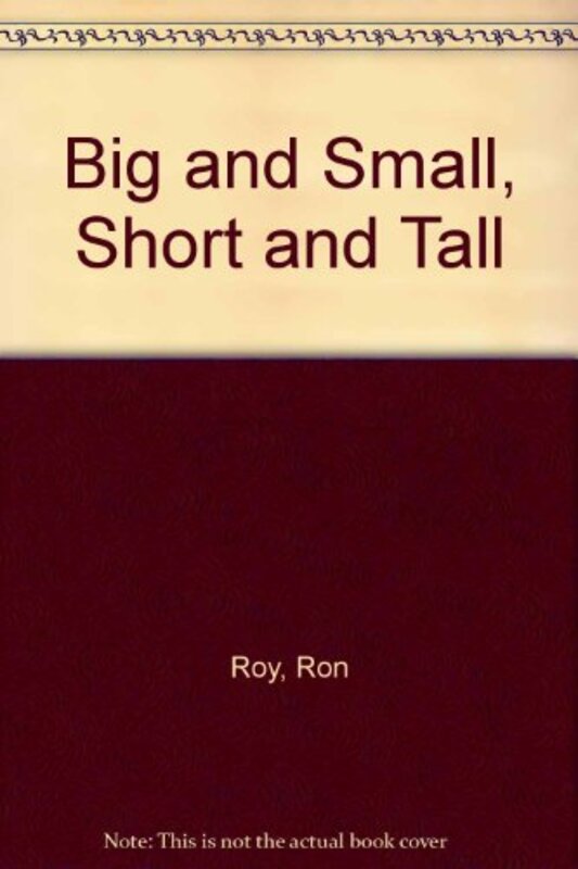 Book cover for "Big and Small, Short and Tall" by Ron Roy