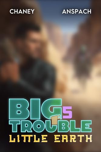 Book cover for "Big Trouble, Little Earth 5" by Jason Anspach