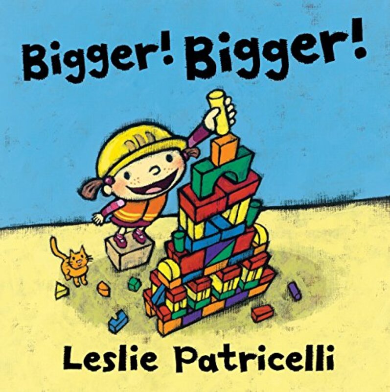Book cover for "Bigger! Bigger!" by Leslie Patricelli