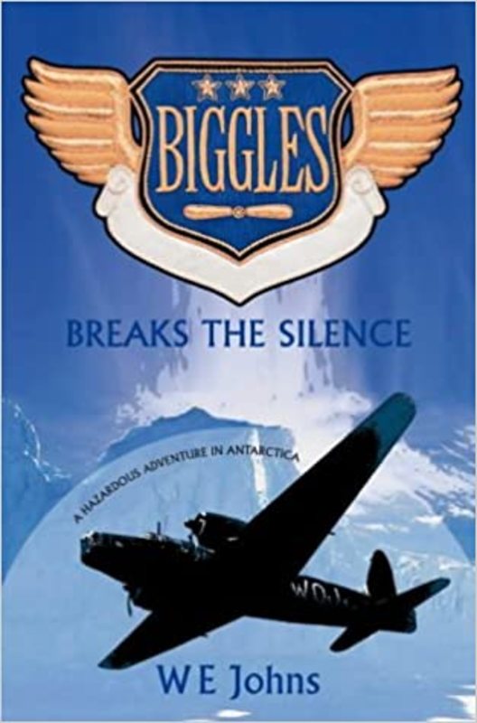 Book cover for "Biggles Breaks the Silence" by Captain WE Johns