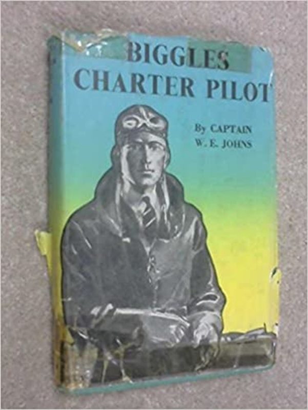 Book cover for "Biggles Charter Pilot" by Captain WE Johns