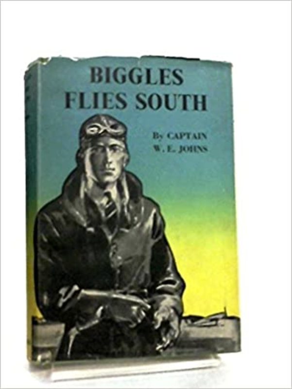 Book cover for "Biggles Flies South" by Captain WE Johns