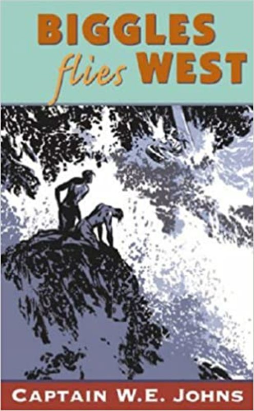 Book cover for "Biggles Flies West" by Captain WE Johns